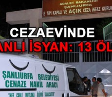 şanlıurfa cezaevinde 13 ölü, ölenlerin isimleri, kimlikleri 17 haziran 2012
